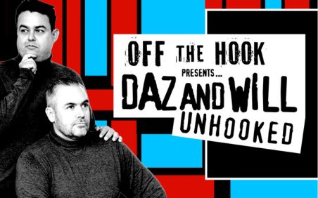 Off the Hook Daz and Will Unhooked